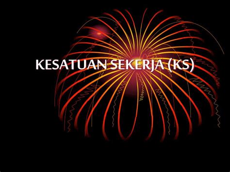 Sebanyak 36 kesatuan sekerja menerima geran pembangunan kesatuan sekerja (gpks) yang diserahkan oleh menteri sumber manusia, yb datuk seri m. PPT - KESATUAN SEKERJA (KS) PowerPoint Presentation, free ...