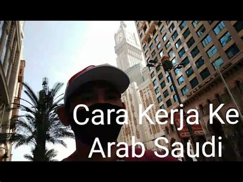 Edit untuk saat ini prosedur resmi jika ingin bekerja ke korea selatan melalui program g to g bnp2tki yaitu anda harus mengikuti sistem eps (employment. Cara kerja ke Arab Saudi - YouTube