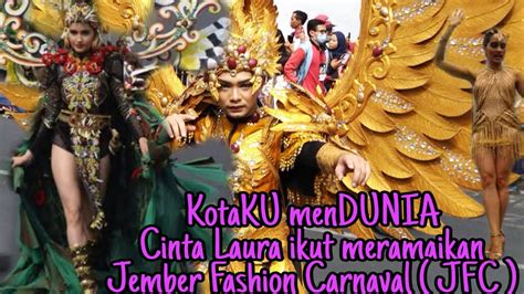 Kota Jember Mendunia Bersama Cinta Laura Jember Fashion Carnaval