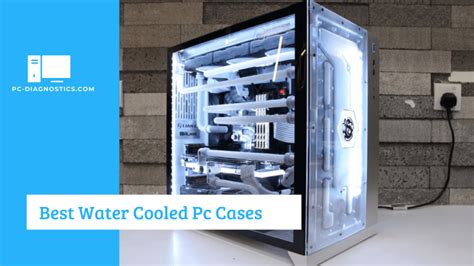 Best Computer Cases For Water Cooling Best Water Cooling Cases For