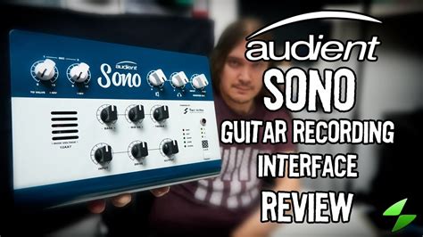 Audient Sono Guitar Recording Interface Full Review Youtube
