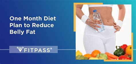 One Month Diet Plan To Reduce Belly Fat Effectively Fitpass