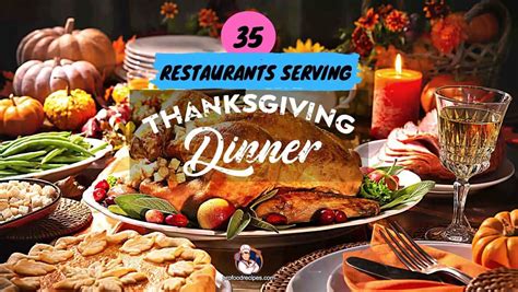 32 Restaurants Serving Thanksgiving Dinner Near Me This Year 2023
