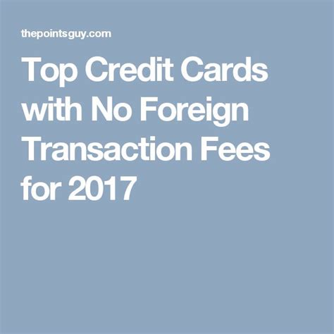 The Top Credit Cards With No Foreign Transaction Fees For 2016