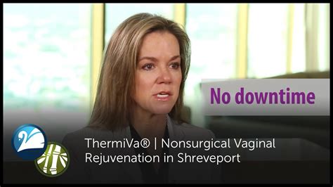 Thermiva® Nonsurgical Vaginal Rejuvenation In Shreveport The Wall Center Youtube