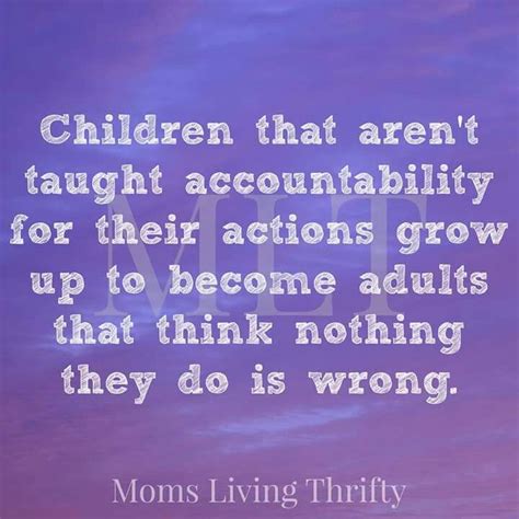 When Children Arent Taught Accountability They Grow Up