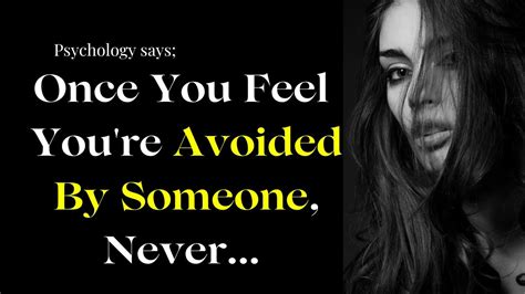 Once You Feel Youre Avoided By Someone Never Psychology Facts