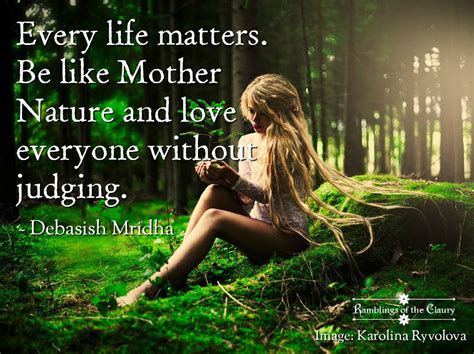 Love All Mother Nature Quotes Nature Quotes Mother Nature