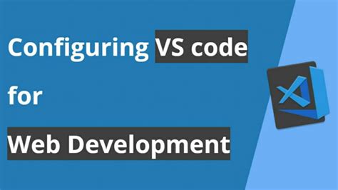 Setting Up Vs Code For Web Development Youtube