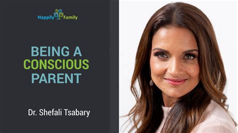 Being A Conscious Parent Dr Shefali Youtube