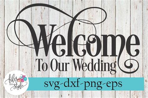 Welcome To Our Wedding Sign Svg Cutting Files