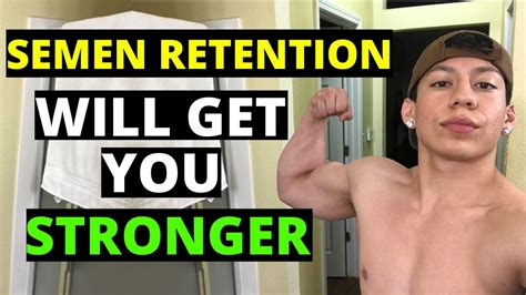 Why Semen Retention Will Get You Stronger Youtube
