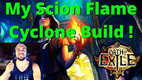 Beginners Guide My Scion Flame Cyclone Build On Poe Youtube