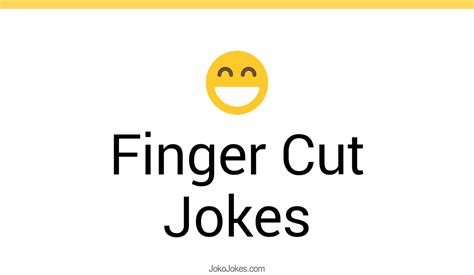 57 Finger Cut Jokes And Funny Puns Jokojokes