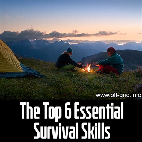 Top 6 Essential Survival Skills Off Grid