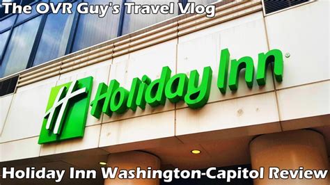 Holiday Inn Washington Capitol Hotel Review Original Video Reviews