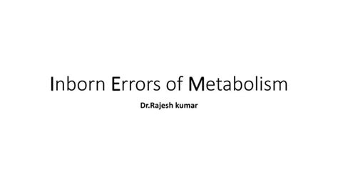inborn errors of metabolism pptx