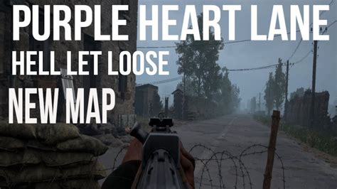 Hell Let Loose New Map Purple Heart Lane Youtube