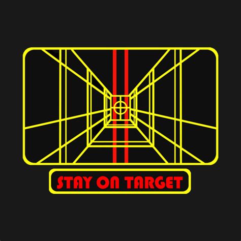 Stay On Target Star Wars T Shirt Teepublic
