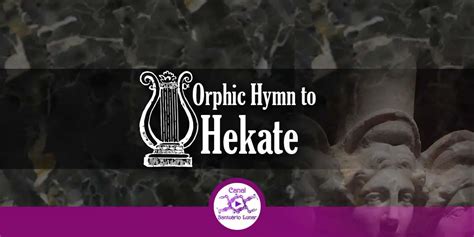 Orphic Hymn To Hekate Recite It As A Prayer And Summon The Goddess
