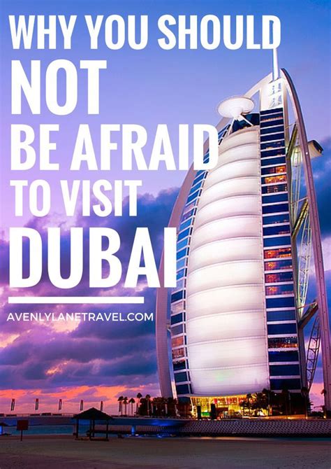Why You Should Not Be Afraid To Visit Dubai Visit Dubai Best Travel