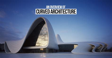 An Overview Of Curved Architecture Rtf Rethinking The Future