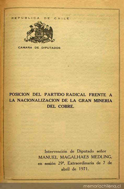 (**) partido resultante de la fusion de partido social democracia chilena y partido radical de chile el 6 de agosto de 1994. Posición del Partido Radical frente a la nacionalización ...