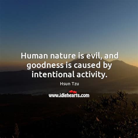 Human Nature Is Evil And Goodness Is Caused By Intentional Activity