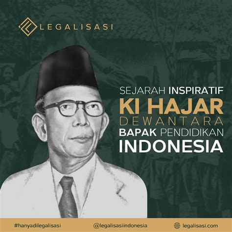 Sejarah Ki Hajar Dewantara Bapak Pendidikan Nasional Legalisasi Indonesia