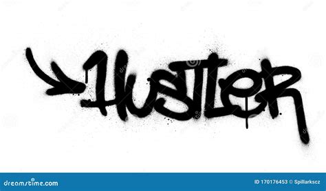 Graffiti Hustler Word Sprayed In Black Over White Stock Vector Illustration Of Airbrush Black