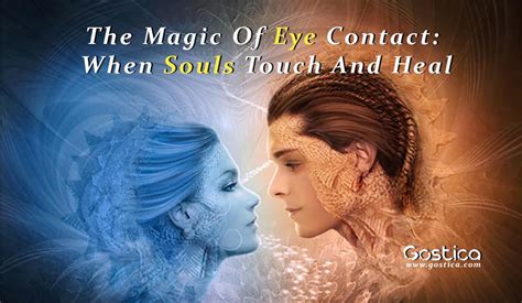 The Magic Of Eye Contact When Souls Touch And Heal