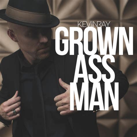 Grown Ass Man Single By Kevinray Spotify