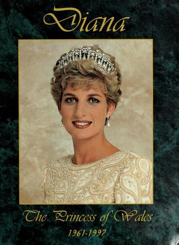 Diana The Princess Of Wales 1961 1997 1997 Edition Open Library