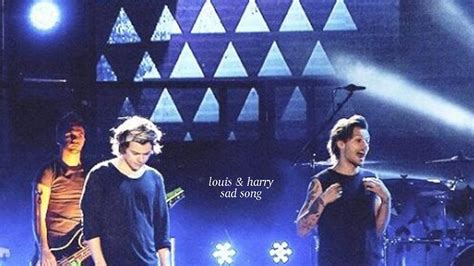 Harry And Louis Sad Song Youtube
