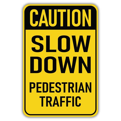 Caution Slow Down Pedestrian Traffic American Sign Company