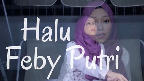 [cover] Halu Feby Putri Cover By Windyfaj Youtube
