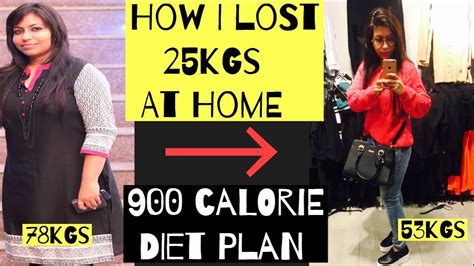900 Calorie Diet Plan For Weight Loss How I Lost 25kgs At Home Azra