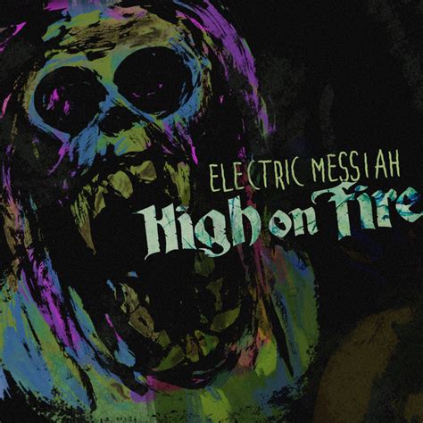 Electric Messiah Single By High On Fire Spotify