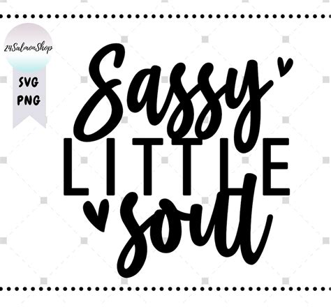 Sassy Little Soul Svg Png Sassy Svg Baby Girl Svg Newborn Etsy