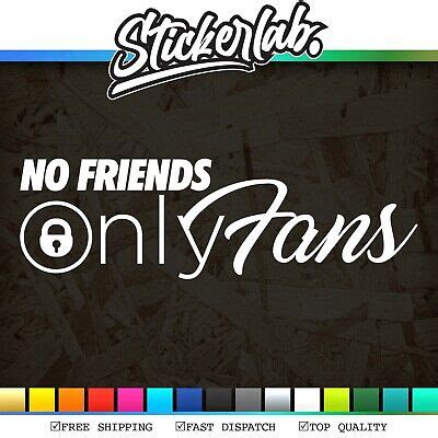 No Friends Only Fans Vinyl Sticker Decal Onlyfans Jdm Dub Funny