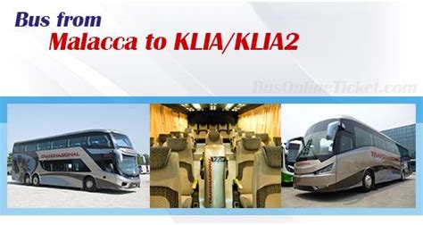 Check out all types of bus and coach tickets and book confirmed seat instantly at your convenience! Malacca to KLIA2 buses from RM 24.10 | BusOnlineTicket.com