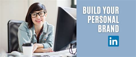 5 Effective Tips To Successfully Build Your Personal Brand On Linkedin