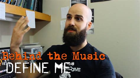 Define Me Behind The Music Youtube