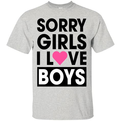 Sorry Girls I Love Boys Shirt Hoodie