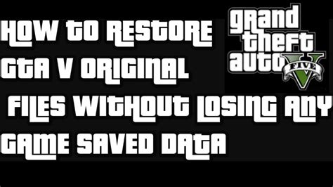 How To Restore Gta V Original Files Download Gta V Backup Files How