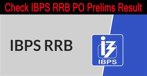 Ibps Rrb Po Prelims Result Declared How To Check The Result Indian