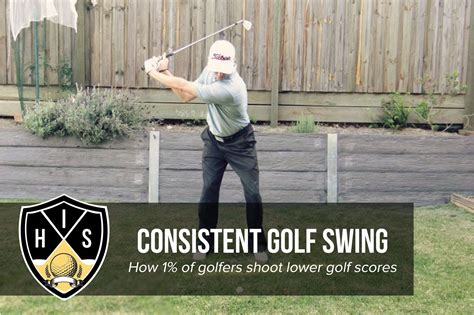 Consistent Golf Swing How 1 Of Golfers Shoot Low Scores — Hitting It