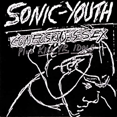 Confusion Is Sex Album By Sonic Youth Spotify