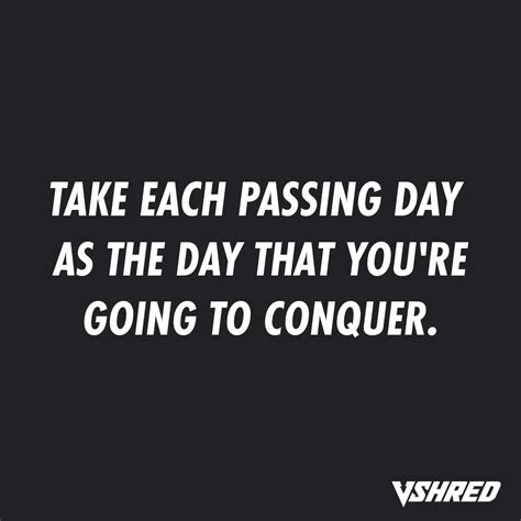 Stop Leaving Things For Tomorrow Conquer Today And Everyday Go All In