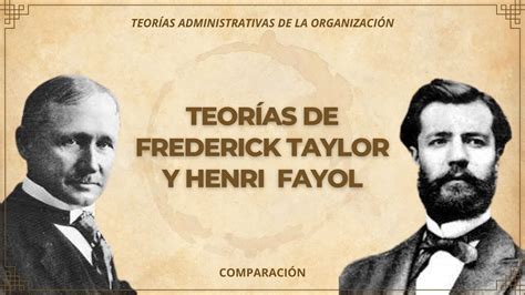 Comparaci N Teor As De Frederick Taylor Y Henri Fayol Tao Youtube